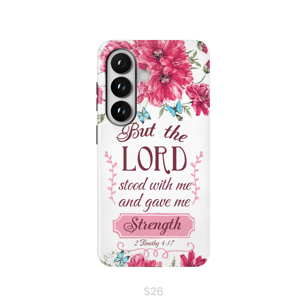 But The Lord Stood With Me And Give Me Strength 2 Timothy 4:17 Phone Case