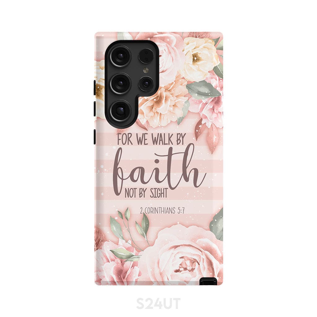 2 Corinthians 5:7 For we walk by faith not sight phone case Samsung Galaxy S24 Ultra / Tough