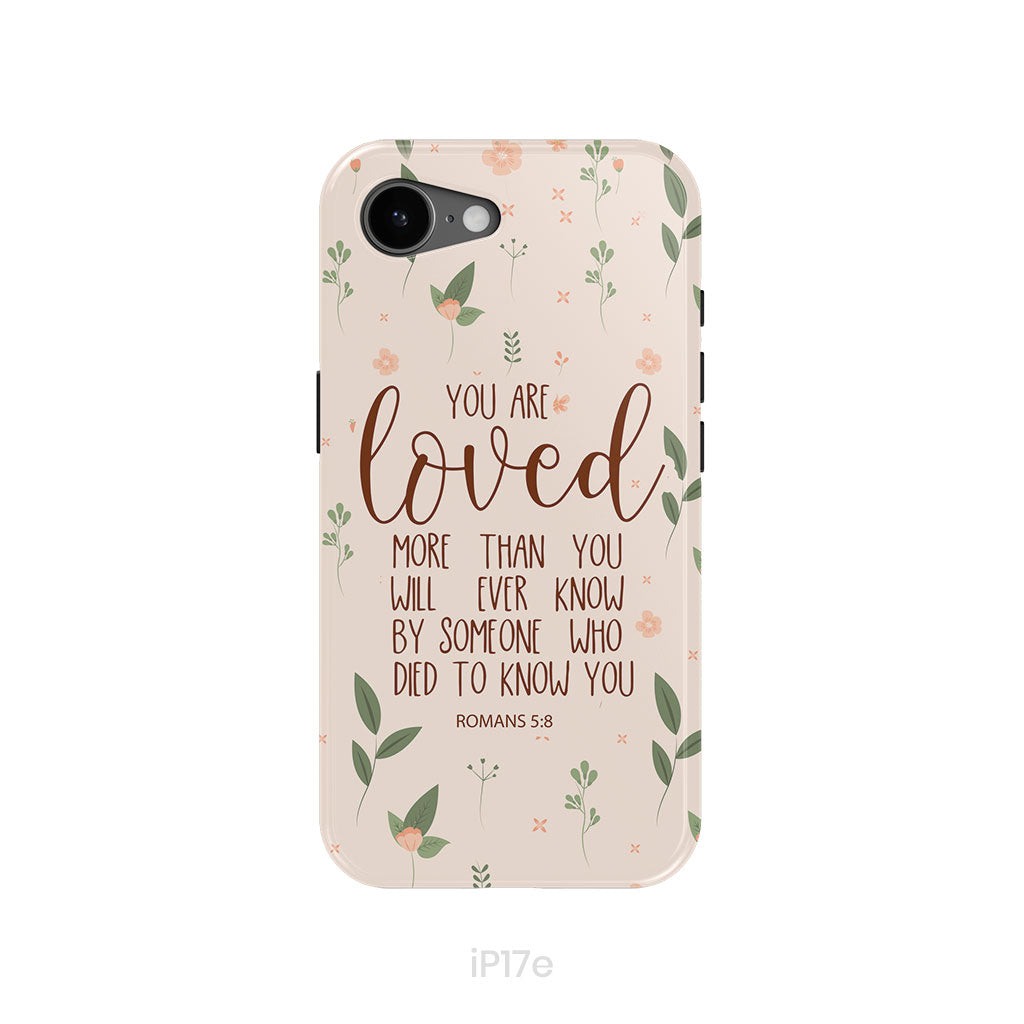 You are loved Romans 5:8 Bible verse phone case