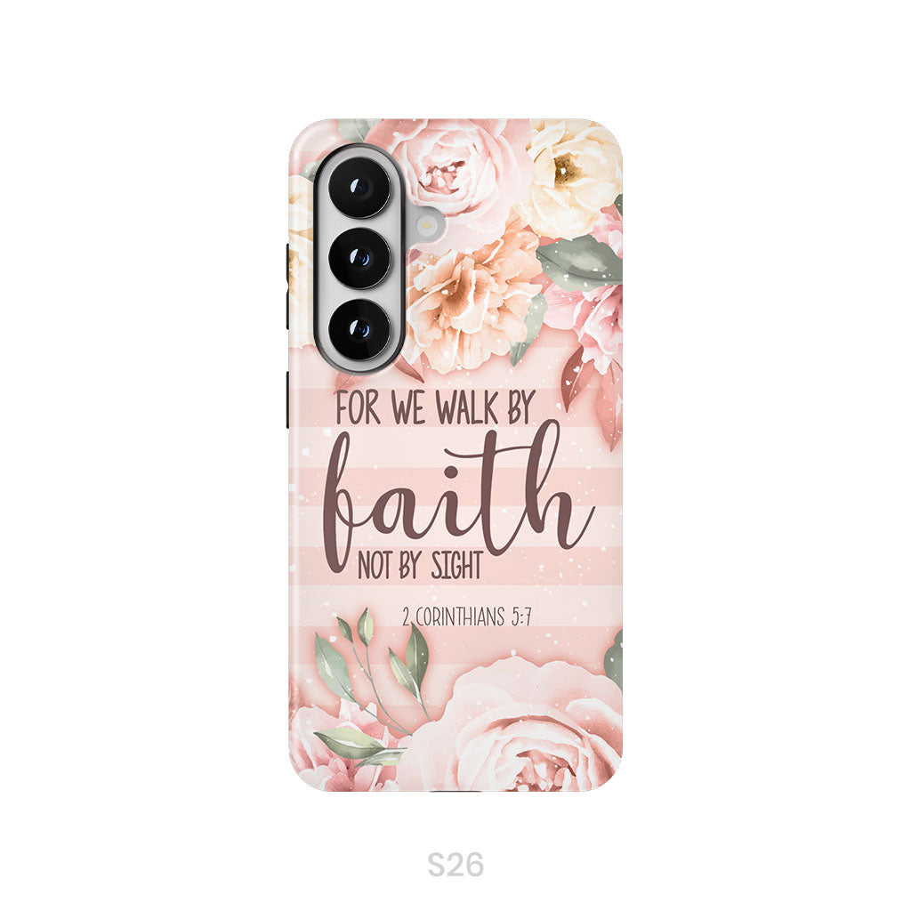 2 Corinthians 5:7 For we walk by faith not by sight phone case