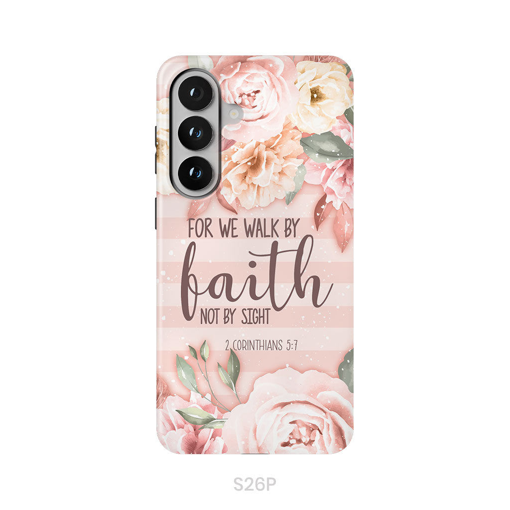 2 Corinthians 5:7 For we walk by faith not by sight phone case