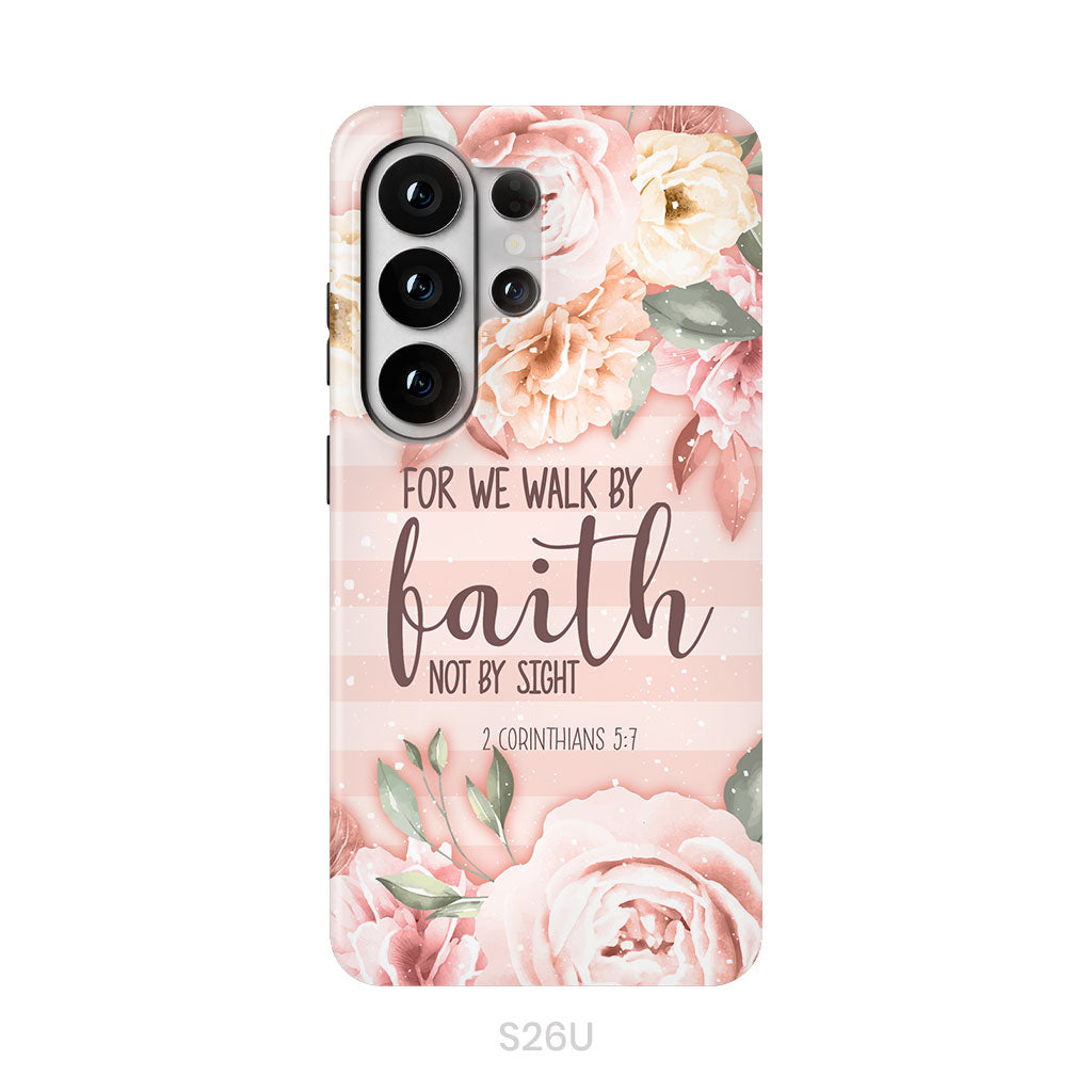 2 Corinthians 5:7 For we walk by faith not by sight phone case