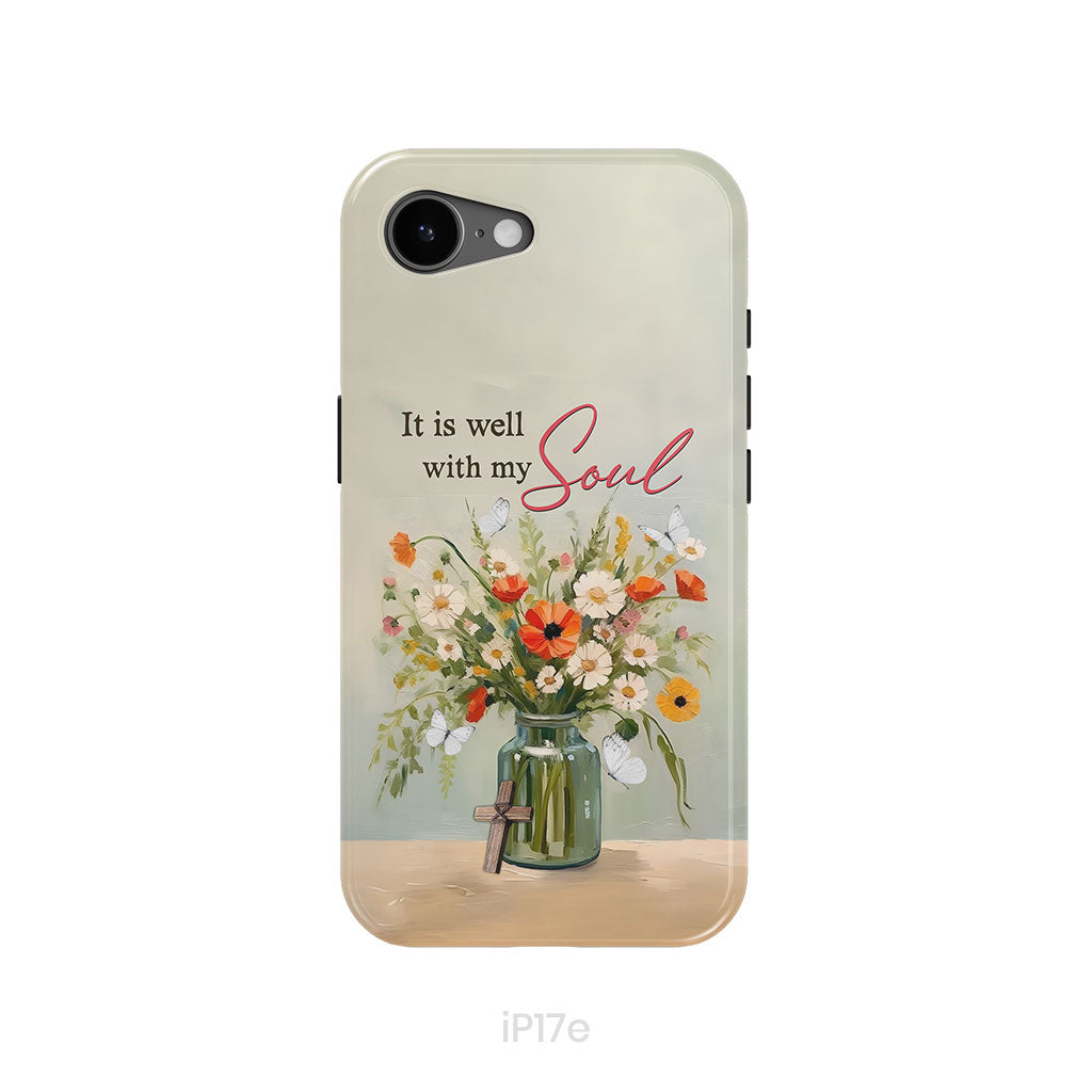It is Well With My Soul, Flowers in Jar, Christian Phone Case