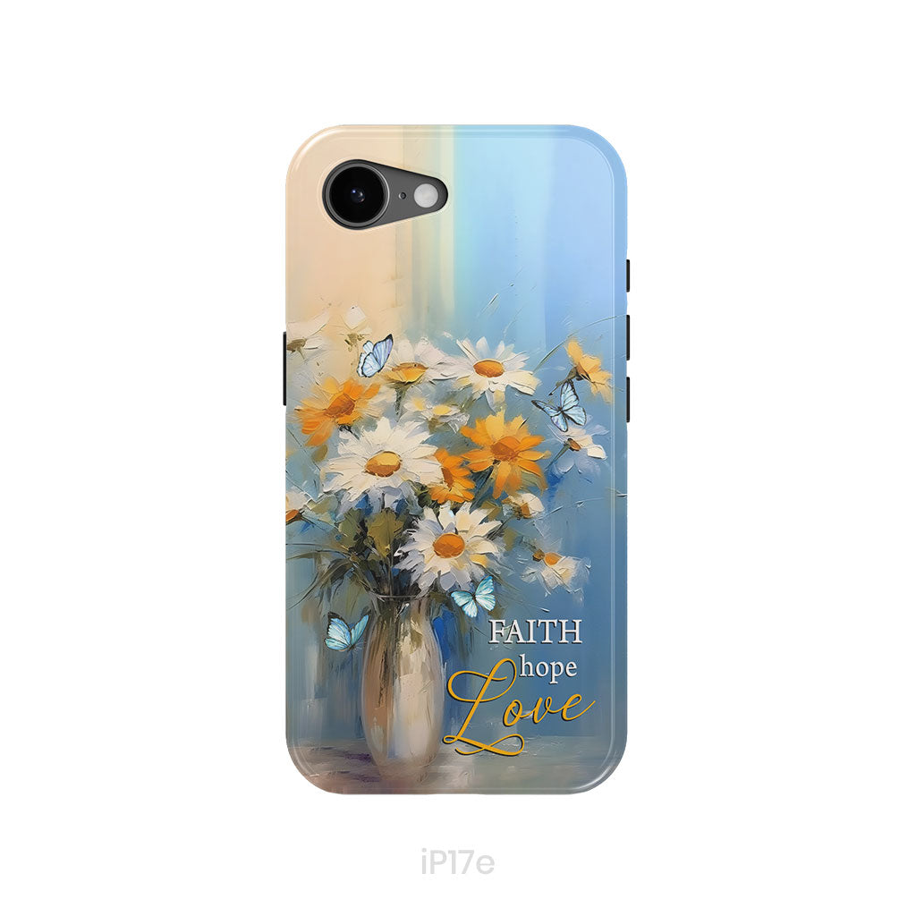 Faith Hope Love, Butterflies, Daisies in a Vase, Phone Case