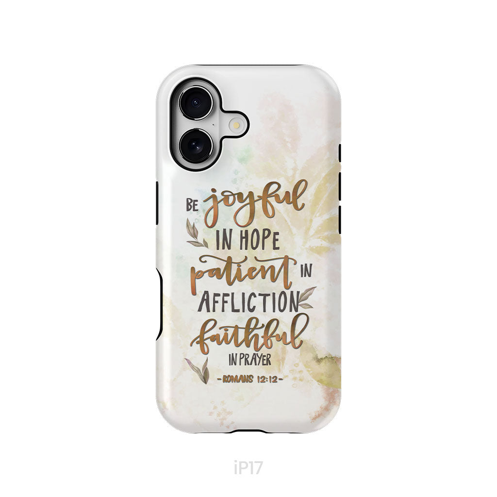 Be joyful in hope patient in affliction romans 12:12 phone case, Christian phone cases