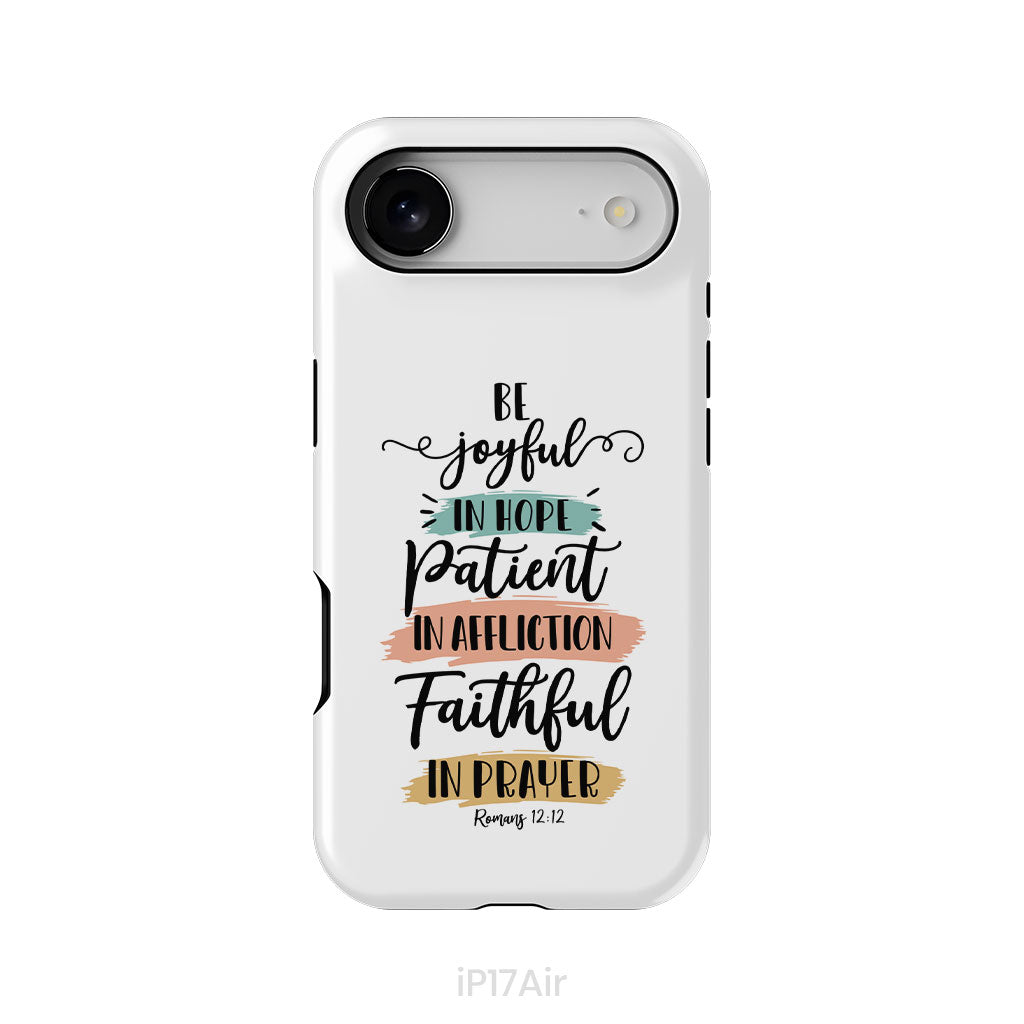 Be joyful in hope patient in affliction faithful in prayer phone case, Christian phone cases