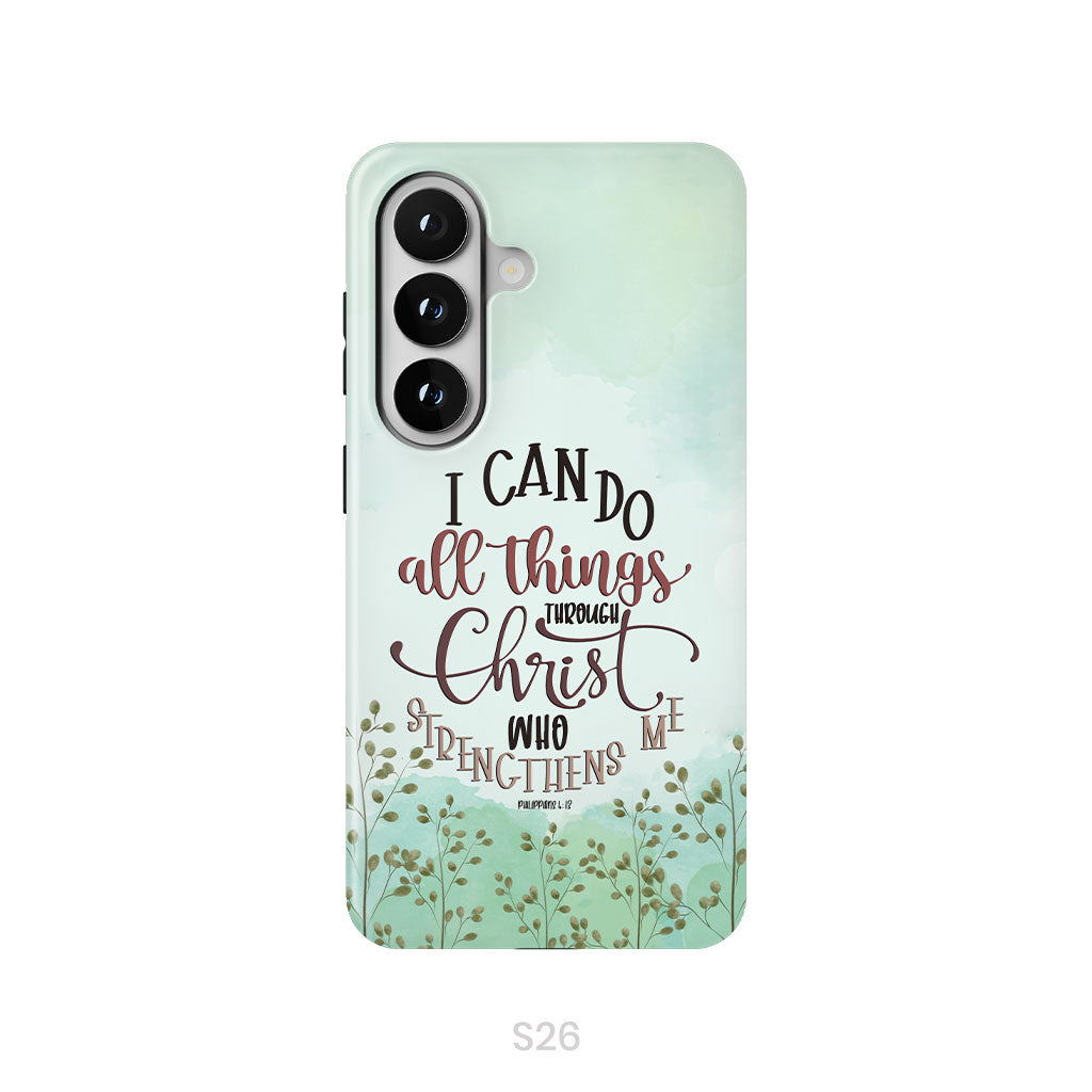 Philippians 4:13 I can do all things through Christ phone case