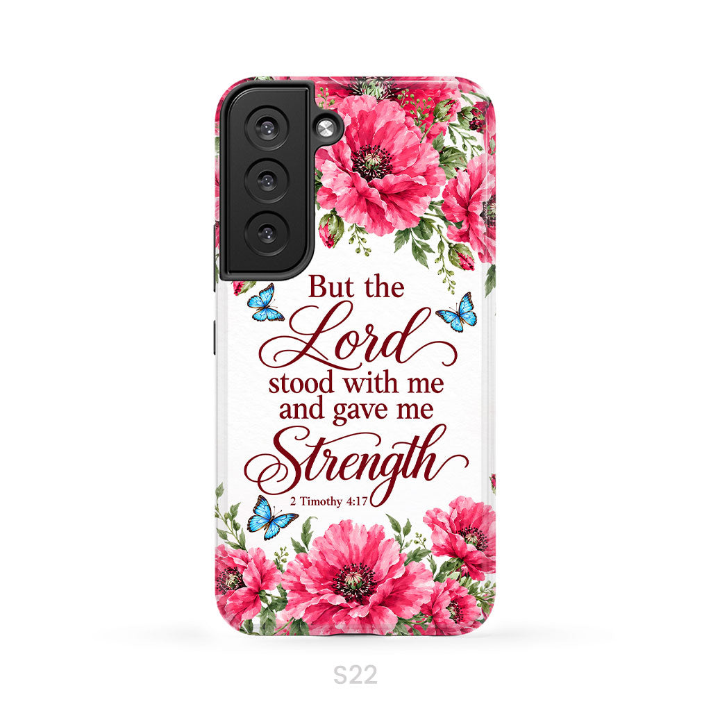 But The Lord Stood With Me And Give Me Strength 2 Timothy 4:17 Phone Case