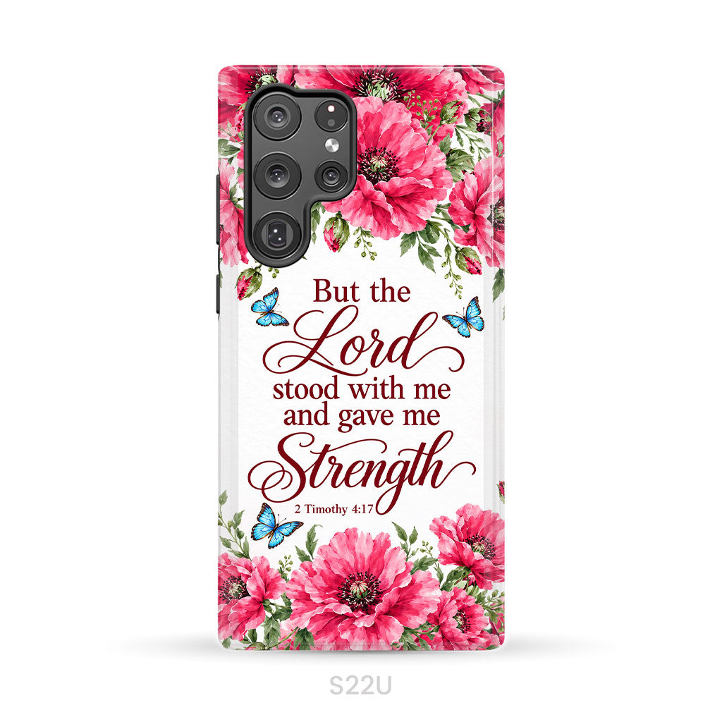 But The Lord Stood With Me And Give Me Strength 2 Timothy 4:17 Phone Case