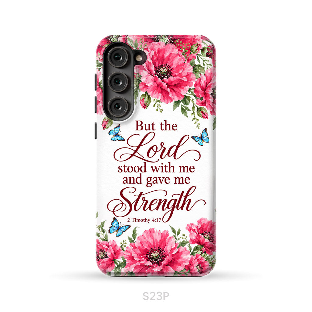 But The Lord Stood With Me And Give Me Strength 2 Timothy 4:17 Phone Case