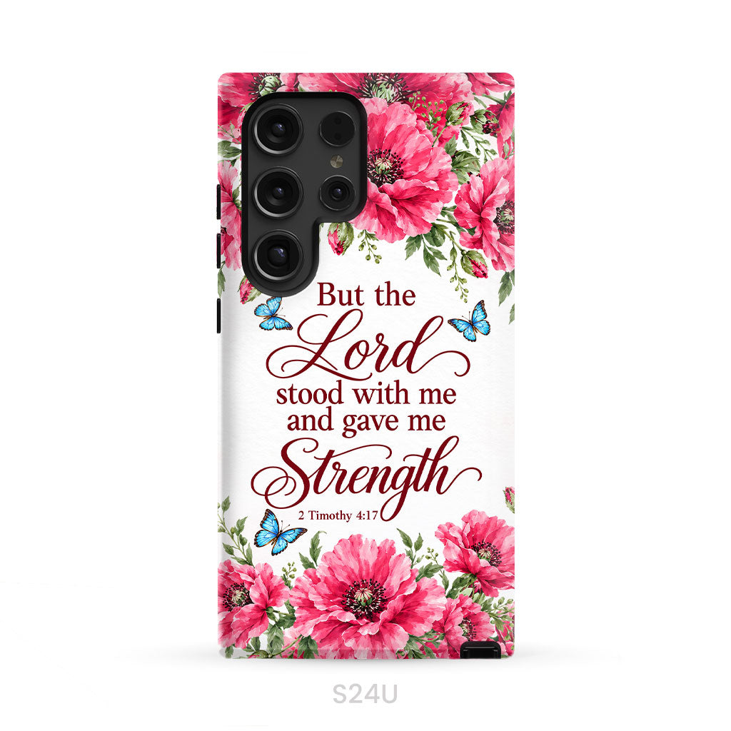 But The Lord Stood With Me And Give Me Strength 2 Timothy 4:17 Phone Case