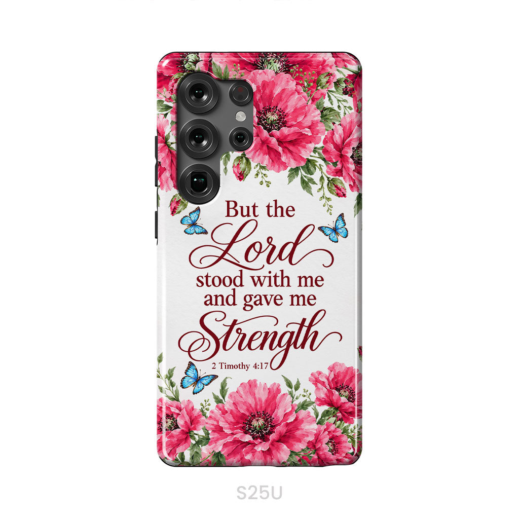 But The Lord Stood With Me And Give Me Strength 2 Timothy 4:17 Phone Case