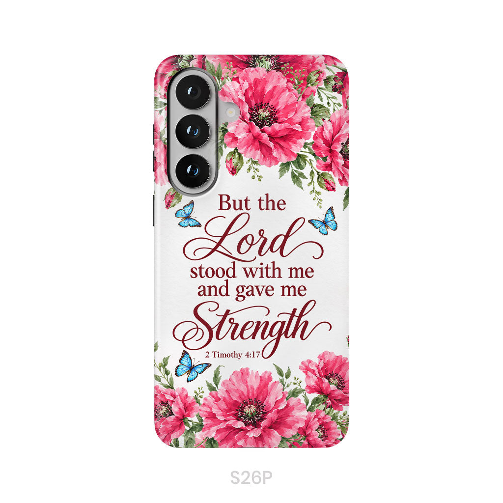 But The Lord Stood With Me And Give Me Strength 2 Timothy 4:17 Phone Case