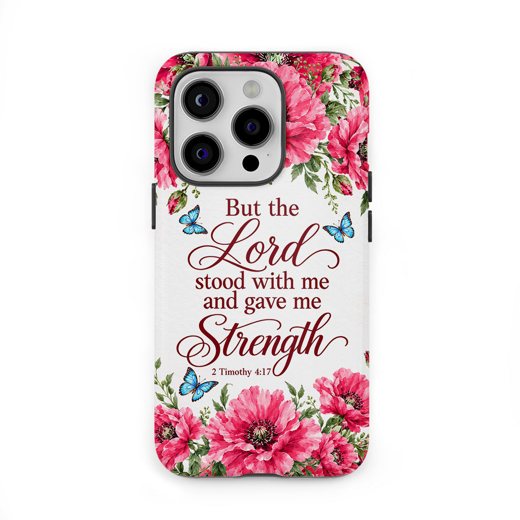 But The Lord Stood With Me And Give Me Strength 2 Timothy 4:17 Phone Case