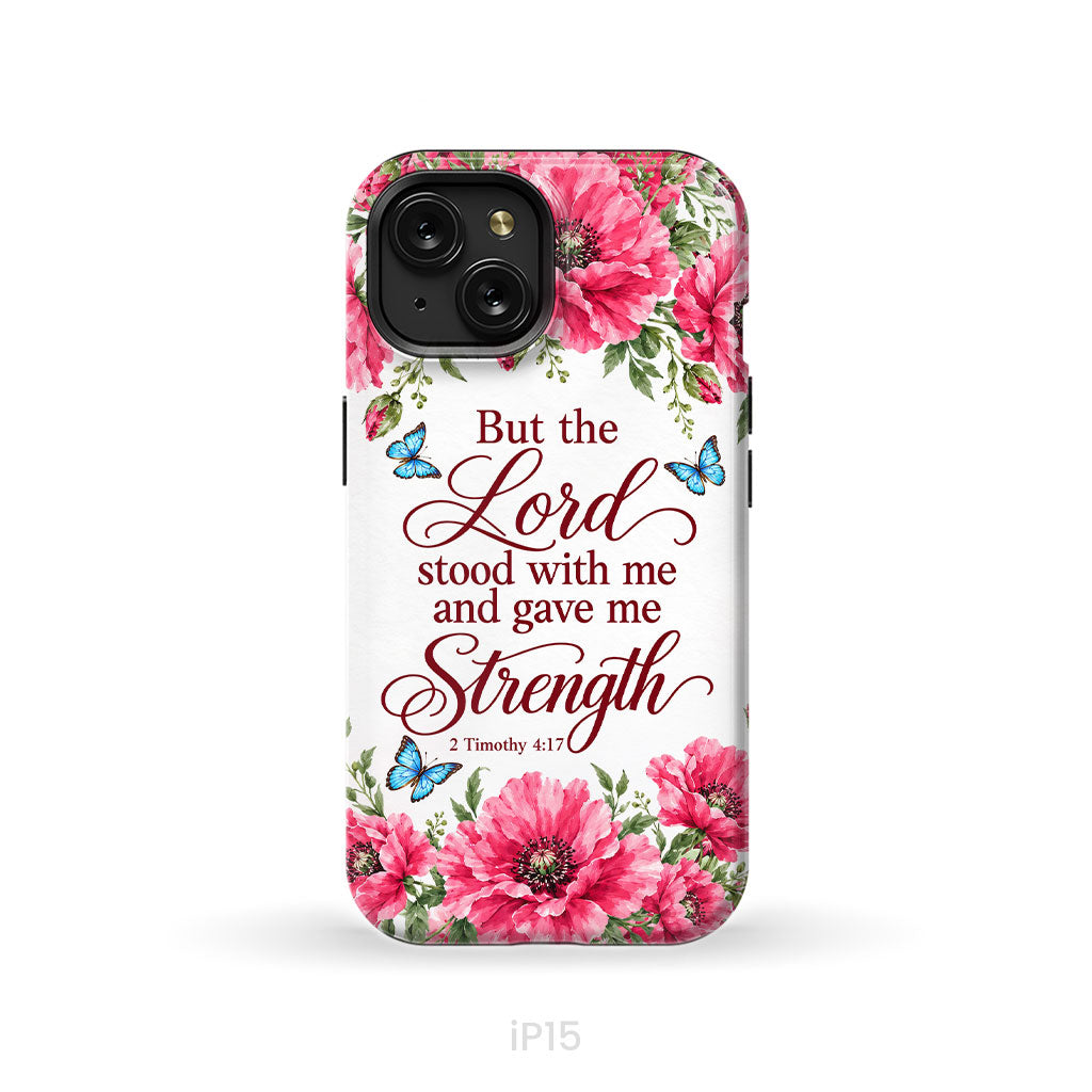 But The Lord Stood With Me And Give Me Strength 2 Timothy 4:17 Phone Case