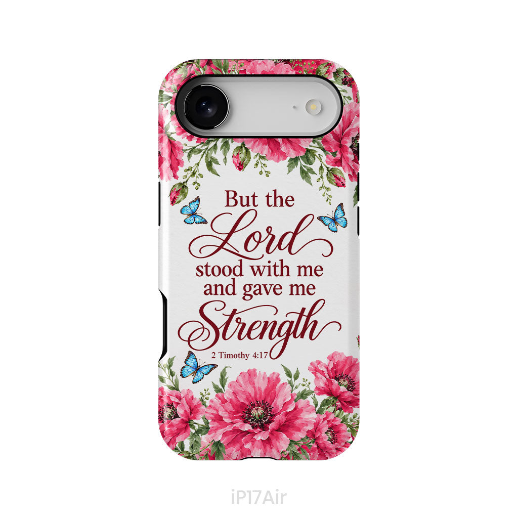 But The Lord Stood With Me And Give Me Strength 2 Timothy 4:17 Phone Case