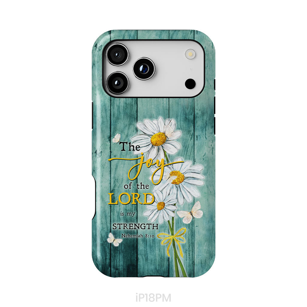 The Joy of the Lord is My Strength Nehemiah 8:10, Daisy Flowers, Phone Case