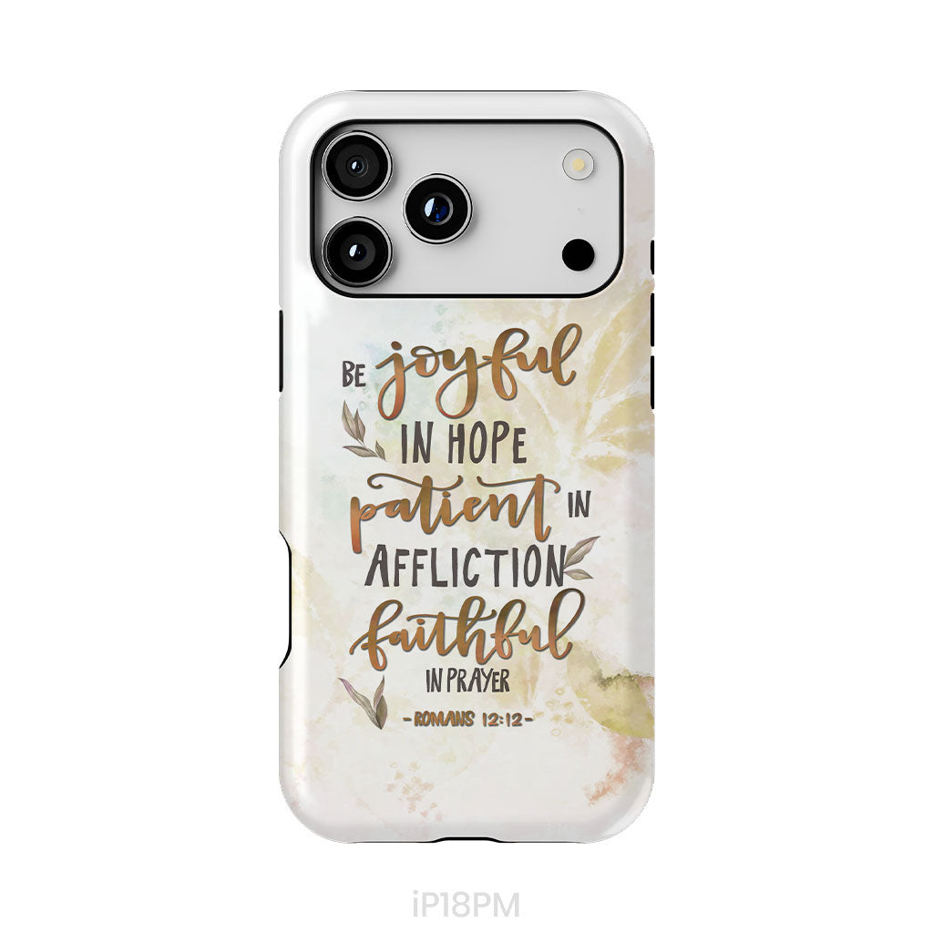 Be joyful in hope patient in affliction romans 12:12 phone case, Christian phone cases