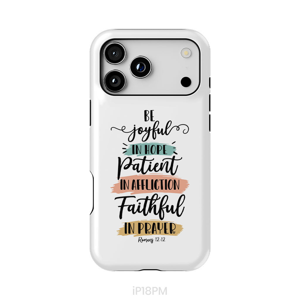 Be joyful in hope patient in affliction faithful in prayer phone case, Christian phone cases