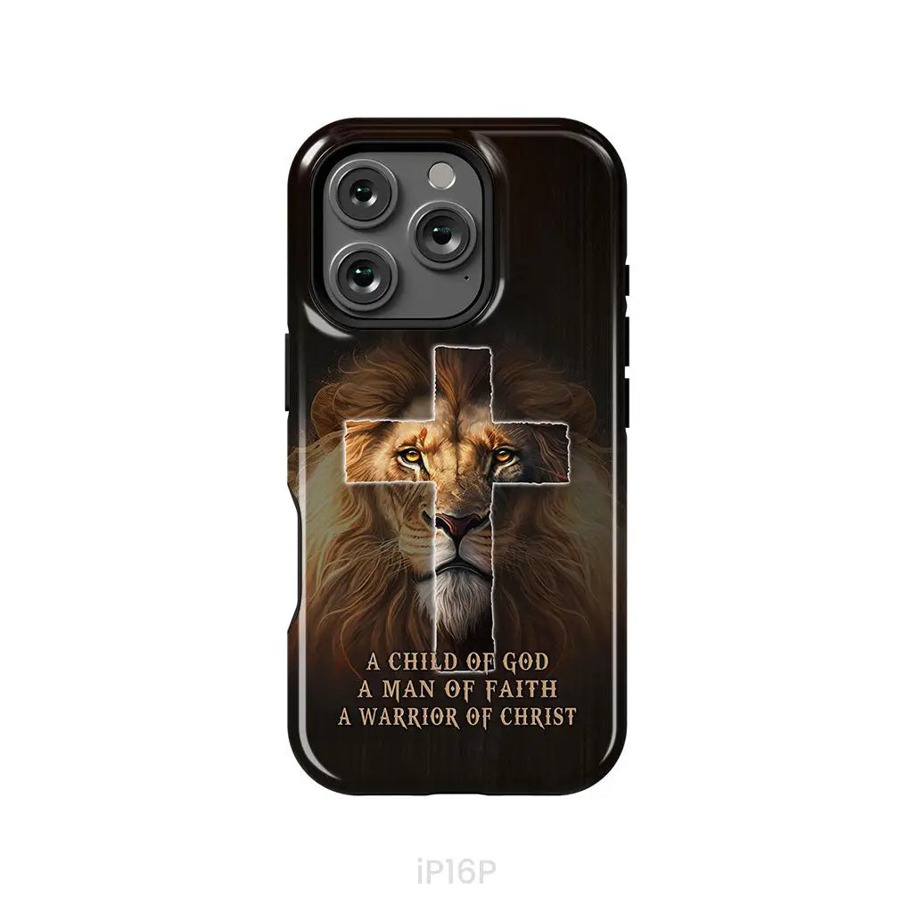 A Child Of God A Man Of Faith A Warrior Of Christ Christian Phone Case iPhone 16 Pro / Tough Case