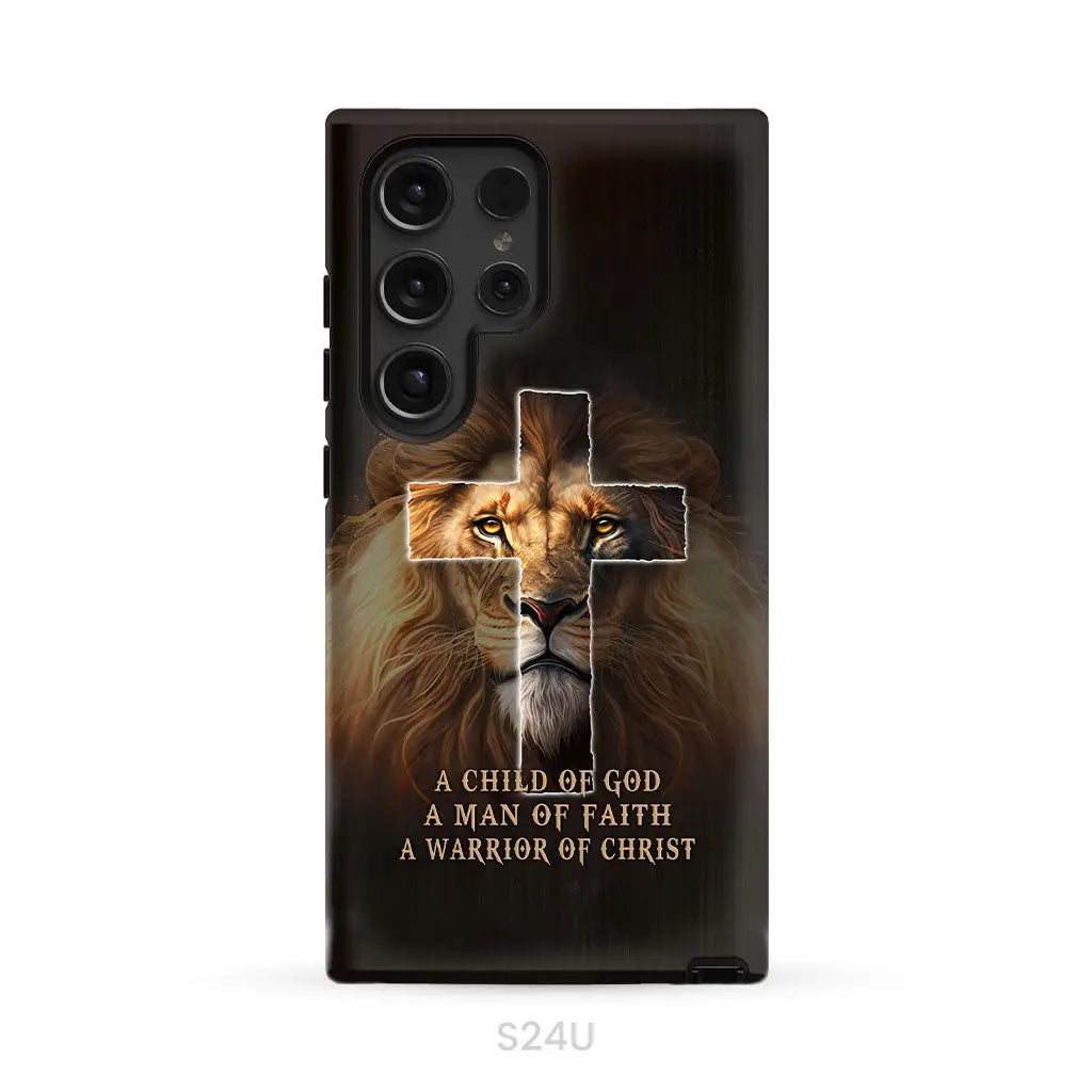 A Child Of God A Man Of Faith A Warrior Of Christ Christian Phone Case Samsung Galaxy S24 Ultra / Tough Case