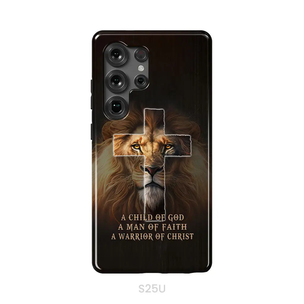 A Child Of God A Man Of Faith A Warrior Of Christ Christian Phone Case Samsung Galaxy S25 Ultra / Tough Case