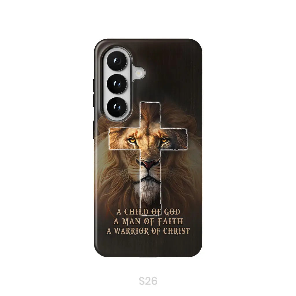 A Child Of God A Man Of Faith A Warrior Of Christ Christian Phone Case Samsung Galaxy S26 / Tough Case
