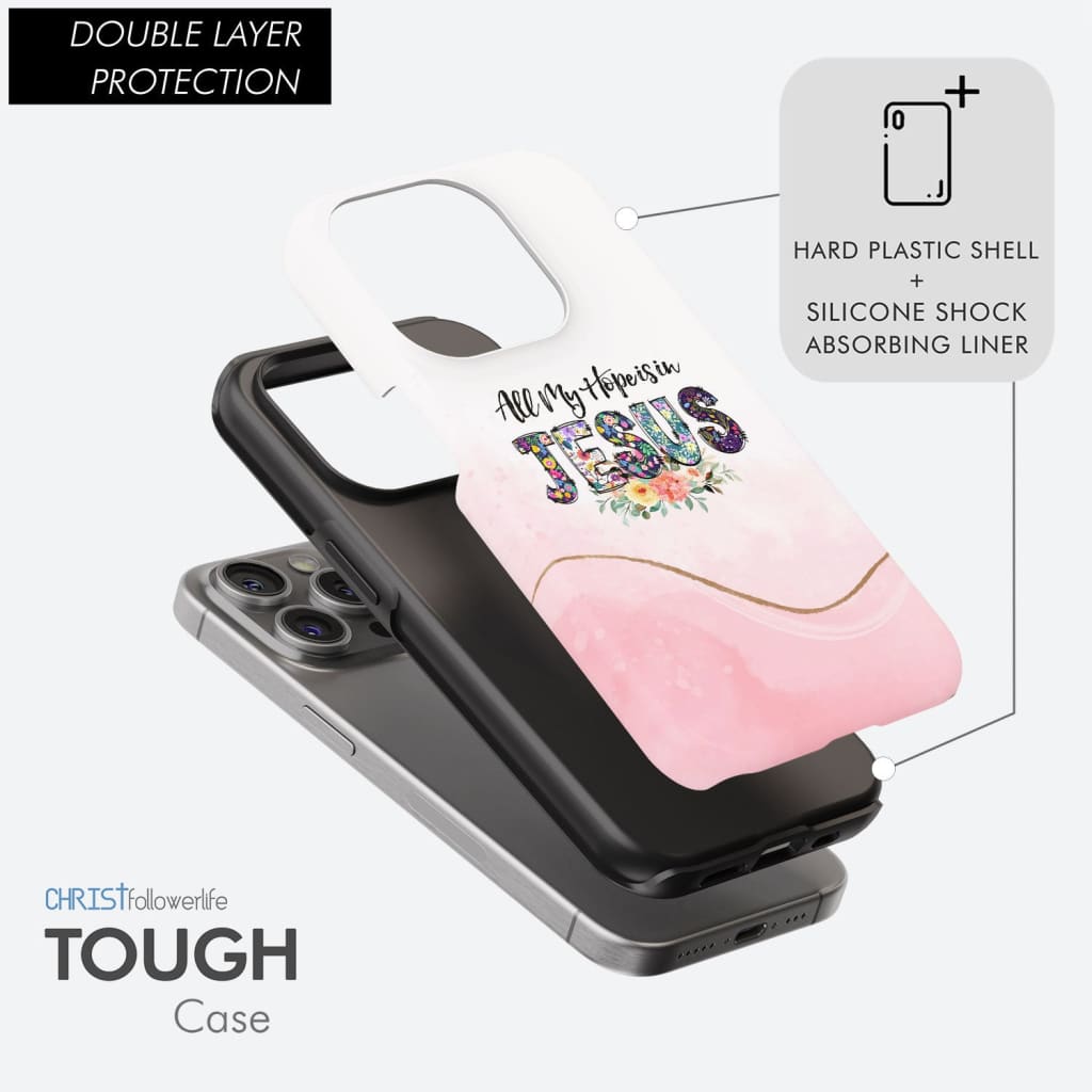 All my hope is in Jesus phone case Christian cases