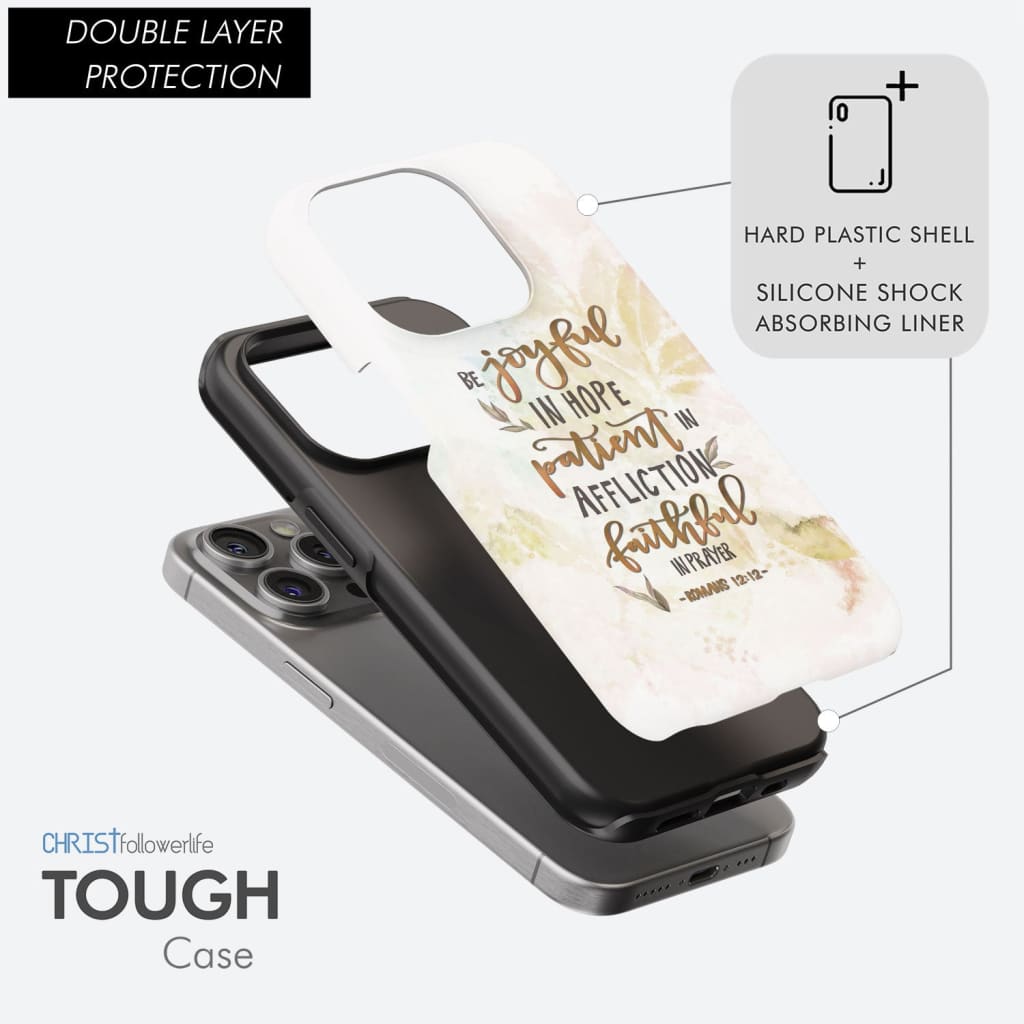 Be joyful in hope patient affliction romans 12:12 phone case Christian cases