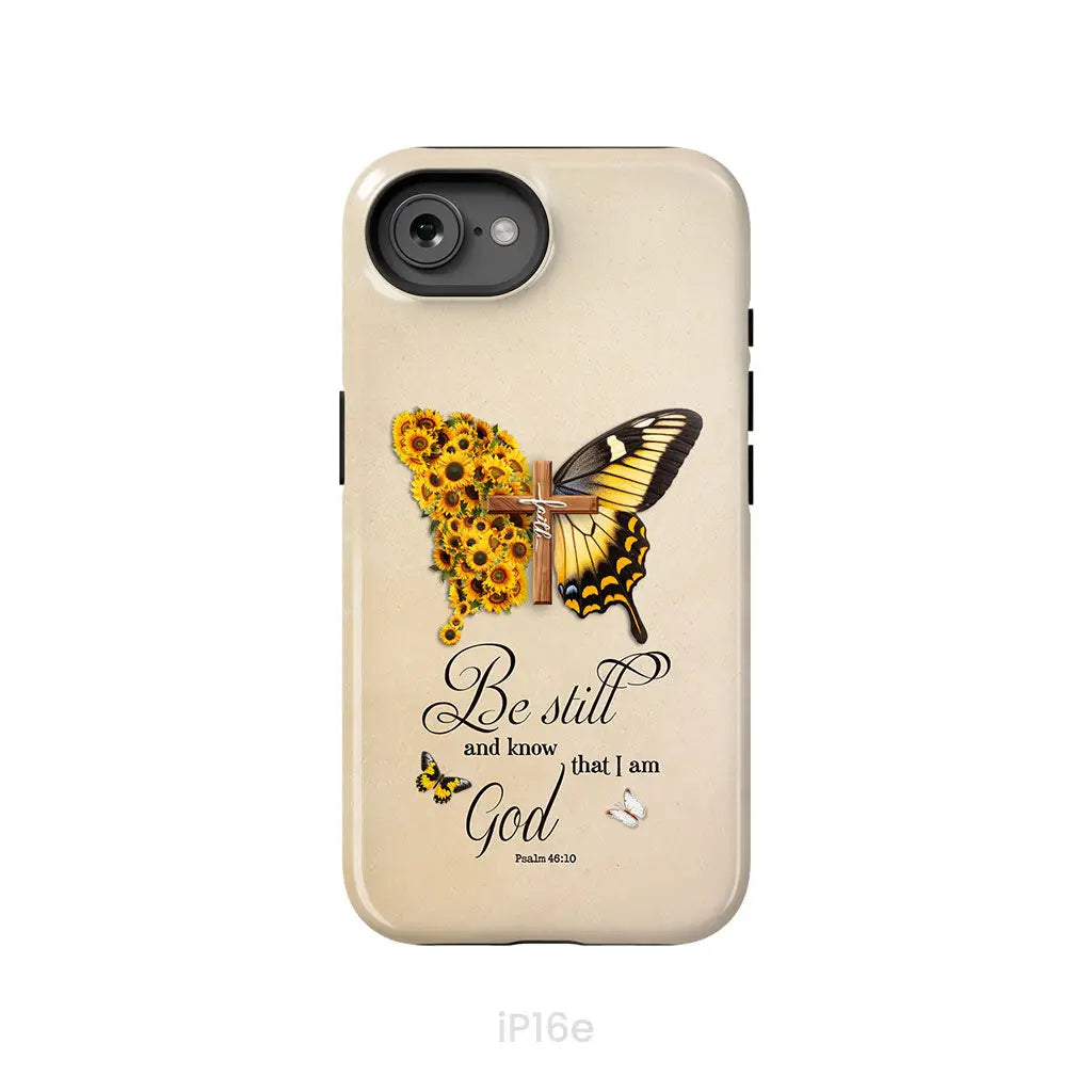 Be Still and Know Psalm 46:10 Faith Cross Butterfly Phone Case