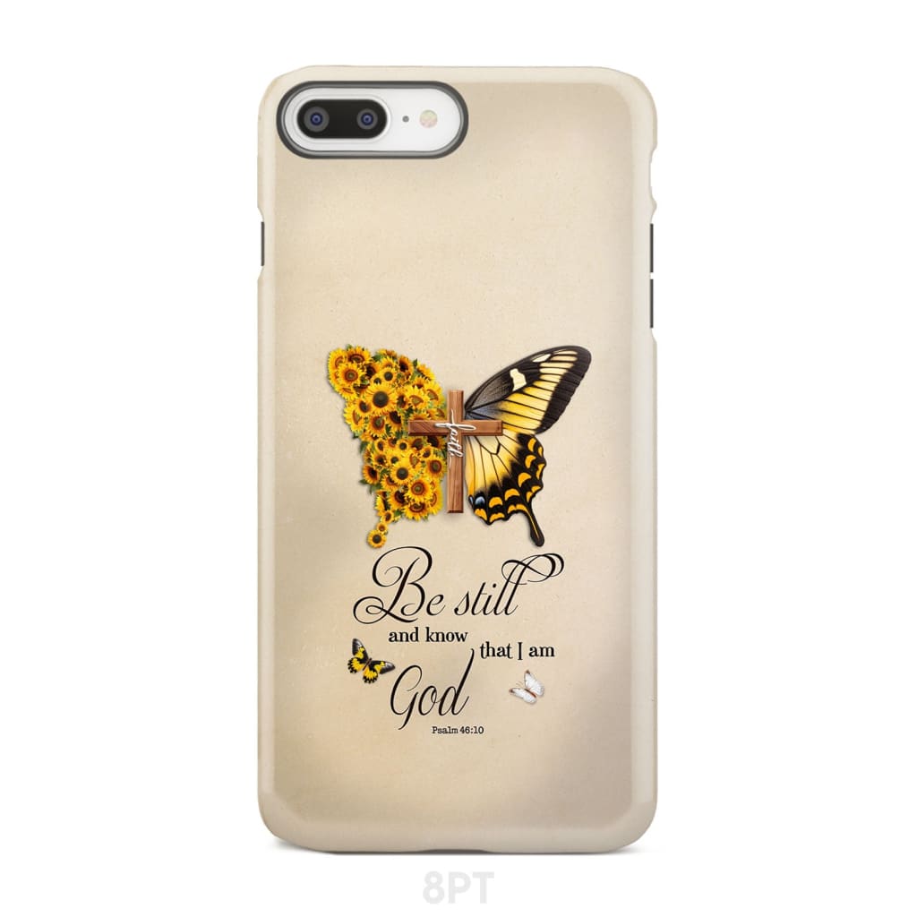 Be Still and Know Psalm 46:10 Faith Cross Butterfly Phone Case iPhone 8 Plus / Tough