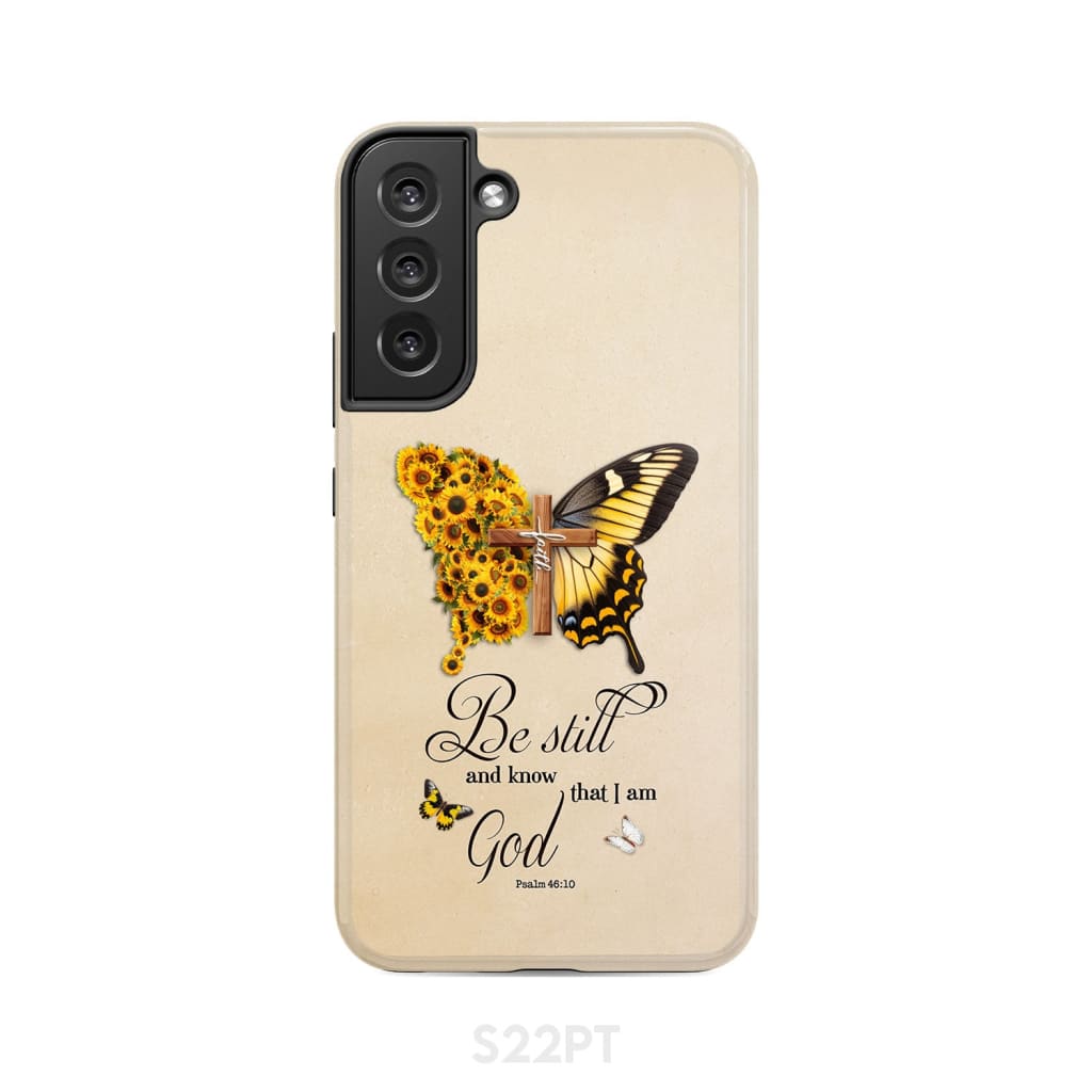 Be Still and Know Psalm 46:10 Faith Cross Butterfly Phone Case Samsung Galaxy S22 Plus / Tough