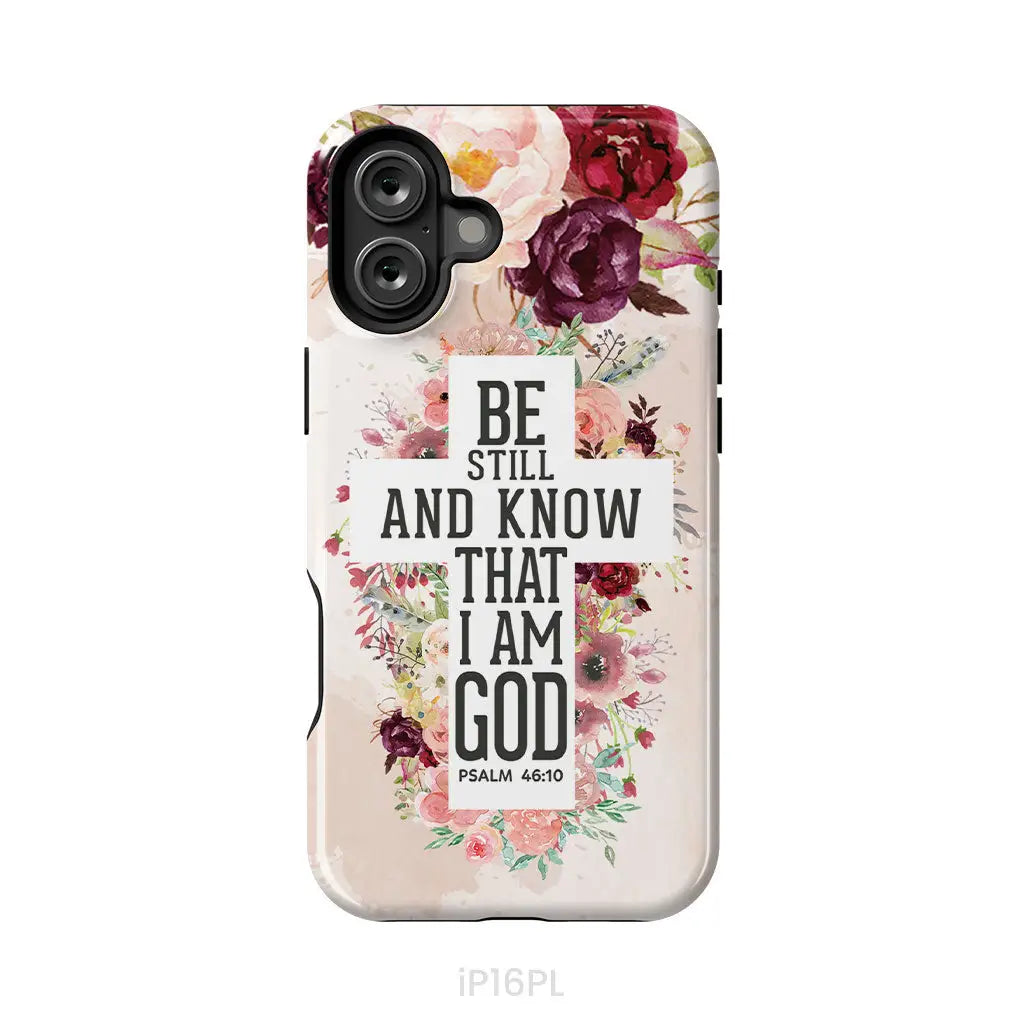 Be still and know that I am God phone case - Psalm 46:10 Bible verse phone case iPhone 16 Plus / Tough Case
