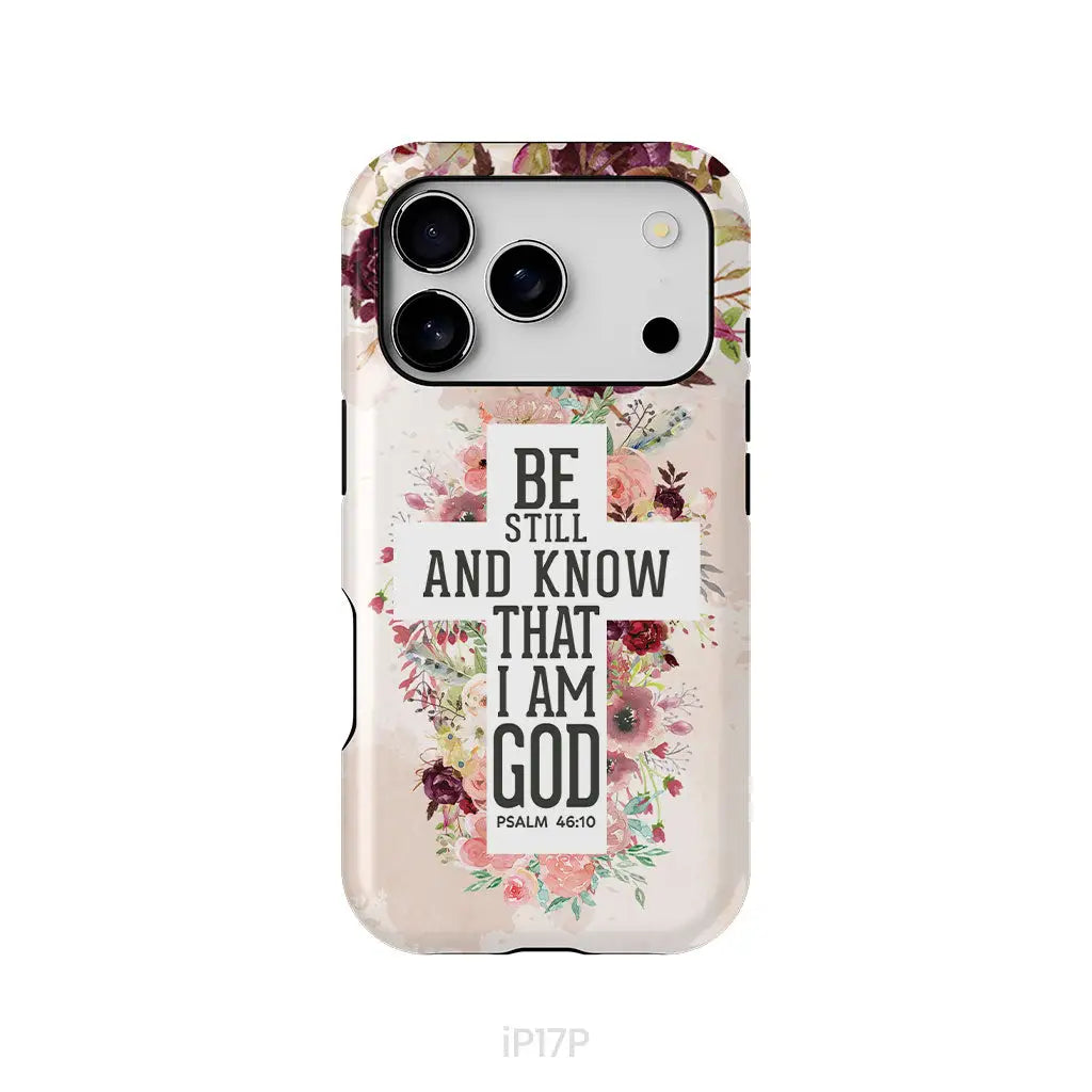 Be still and know that I am God phone case - Psalm 46:10 Bible verse phone case iPhone 17 Pro / Tough Case