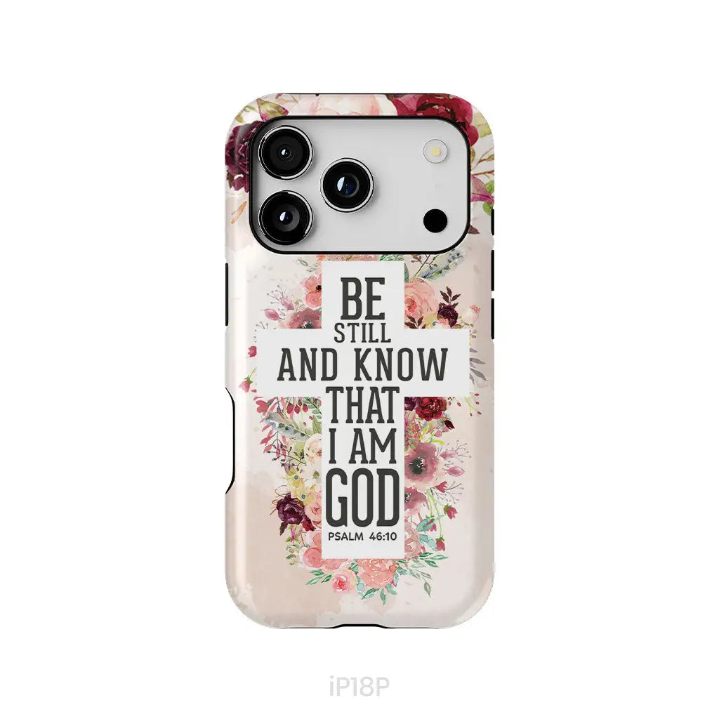Be still and know that I am God phone case - Psalm 46:10 Bible verse phone case iPhone 18 Pro / Tough Case