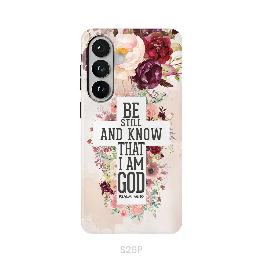 Be still and know that I am God phone case - Psalm 46:10 Bible verse phone case Samsung Galaxy S26 Plus / Tough Case