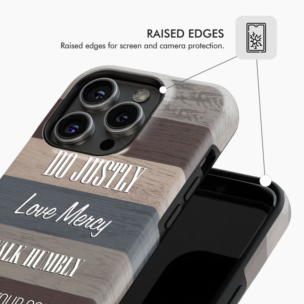 Bible verse phone cases: Micah 6:8 Do justly love mercy walk humbly case
