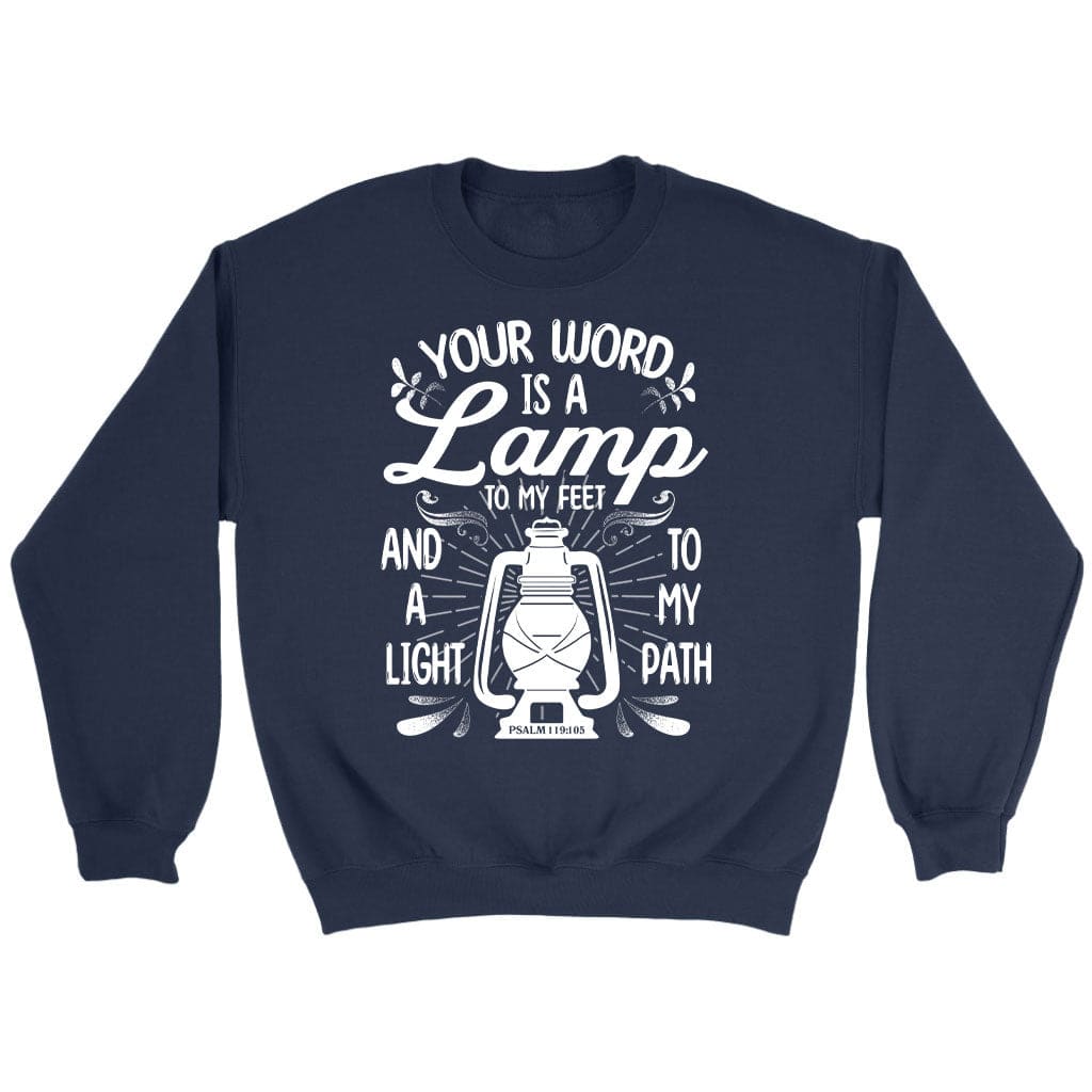 Bible verse sweatshirt: Psalm 119:105 Your word is a lamp to my feet And a light to my path Navy / S
