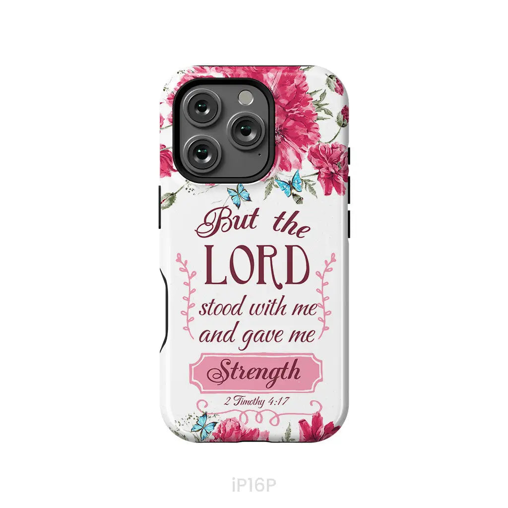But the Lord stood with me and give me strength 2 Timothy 4:17 phone case iPhone 16 Pro / Tough Case