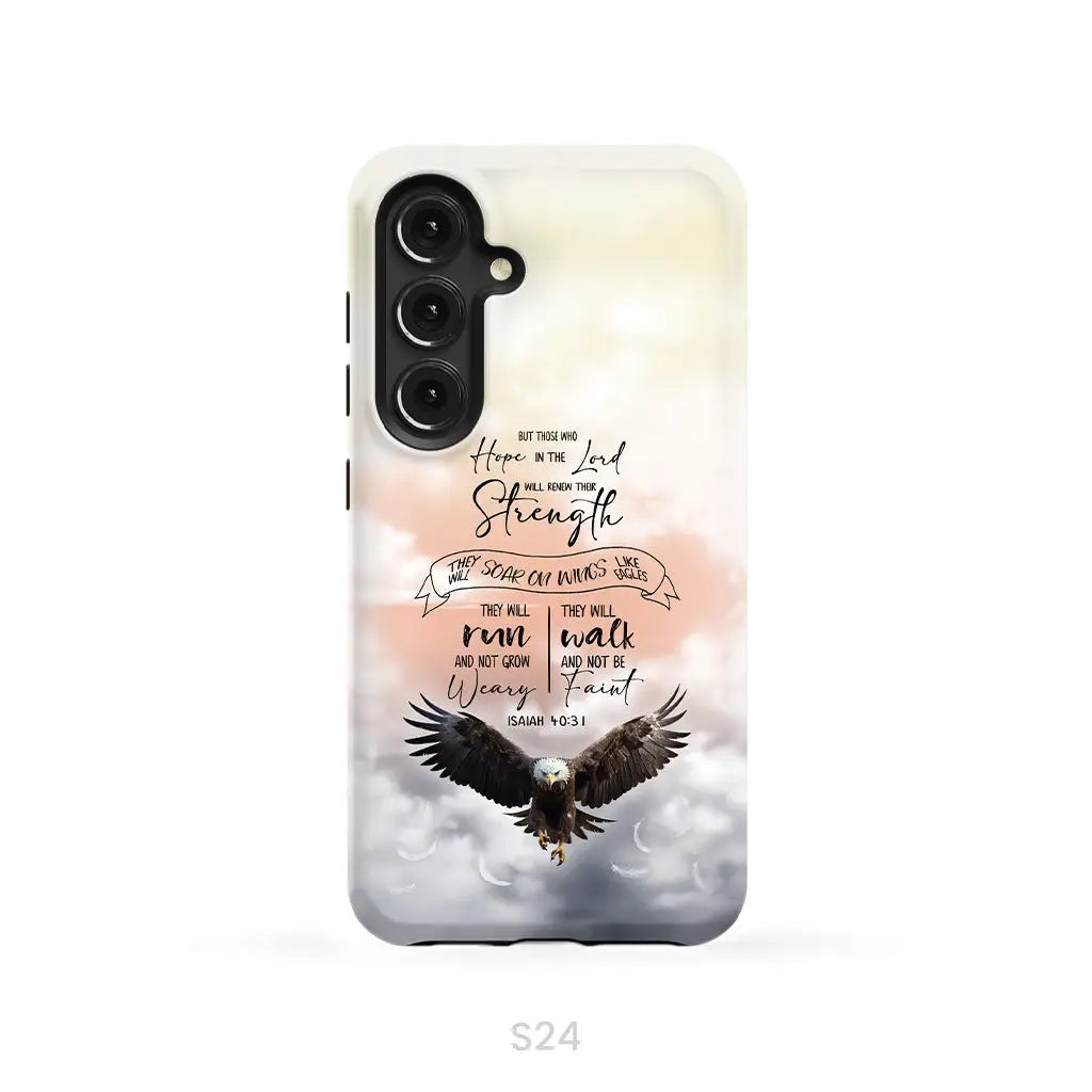 But Those Who Hope in the Lord Will Renew Their Strength Isaiah 40:31 Phone Case Samsung Galaxy S24 / Tough Case