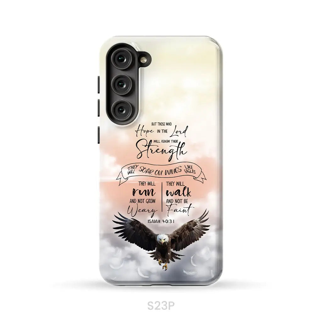 But Those Who Hope in the Lord Will Renew Their Strength Isaiah 40:31 Phone Case Samsung Galaxy S23 Plus / Tough Case