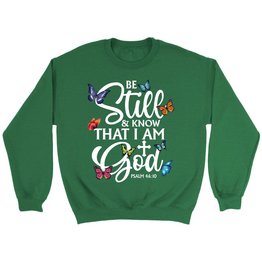 butterflies be still and know that I am God sweatshirt Irish Green / S