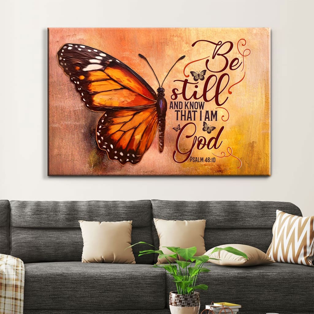 Inspirational Psalm 46:10 "Be Still and Know That I Am God" wall art with monarch butterfly on canvas print.