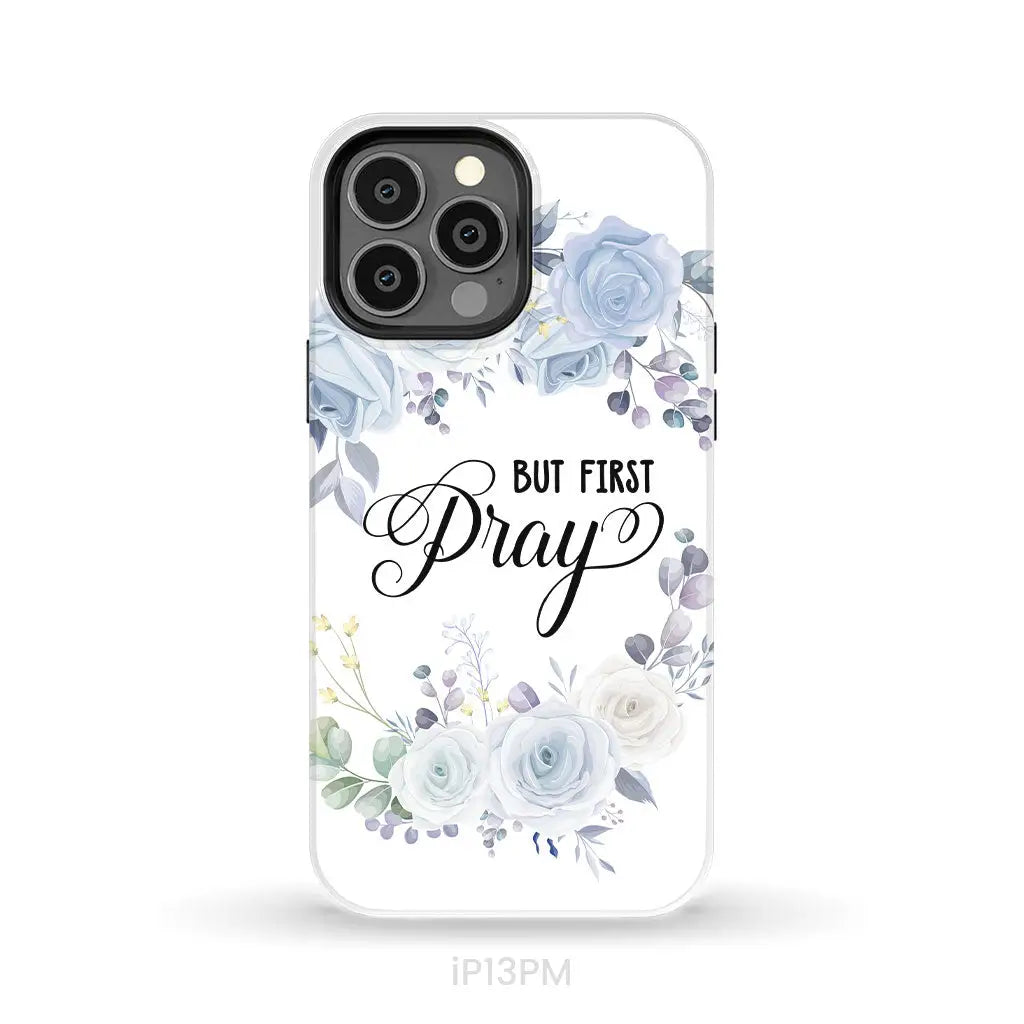 Christian phone case: But first pray phone case iPhone 13 Pro Max / Tough Case