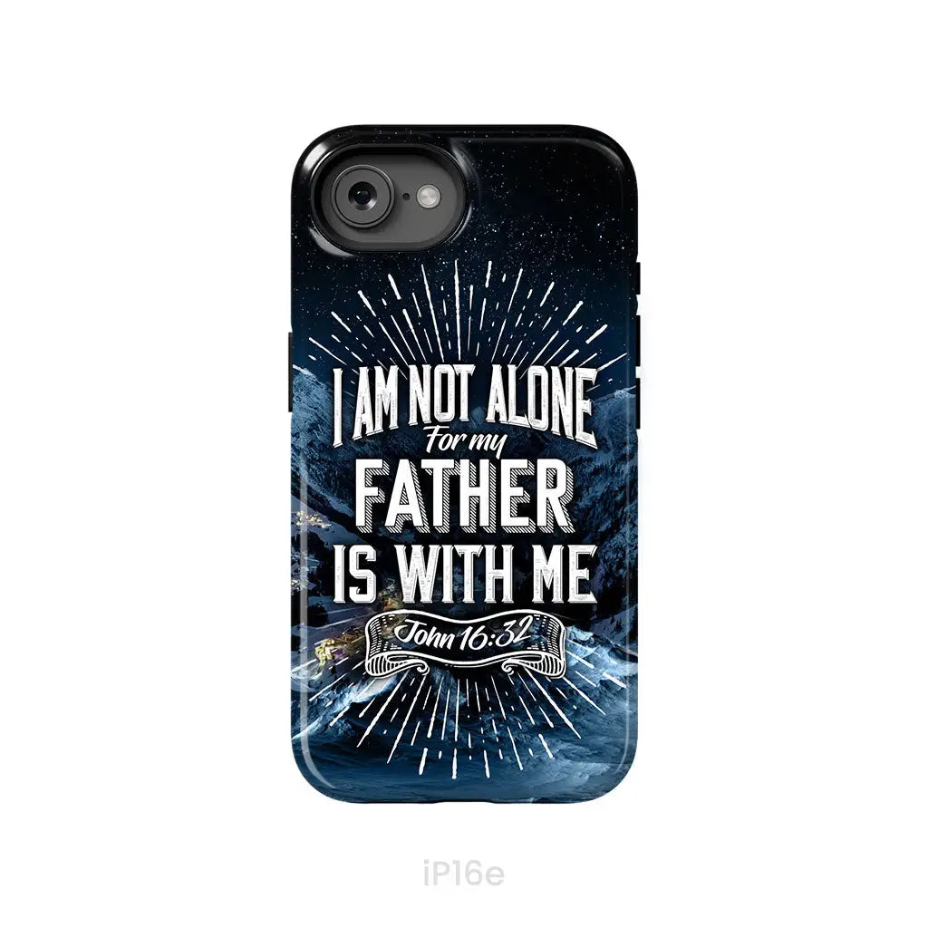 Christian phone cases: John 16:32 I am not alone for my Father is with me phone case iPhone 16e / Tough Case