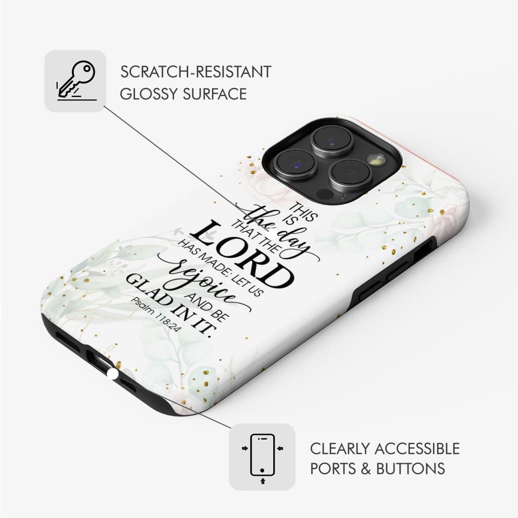 Christian phone cases: Psalm 118:24 ESV This is the day that Lord has made case