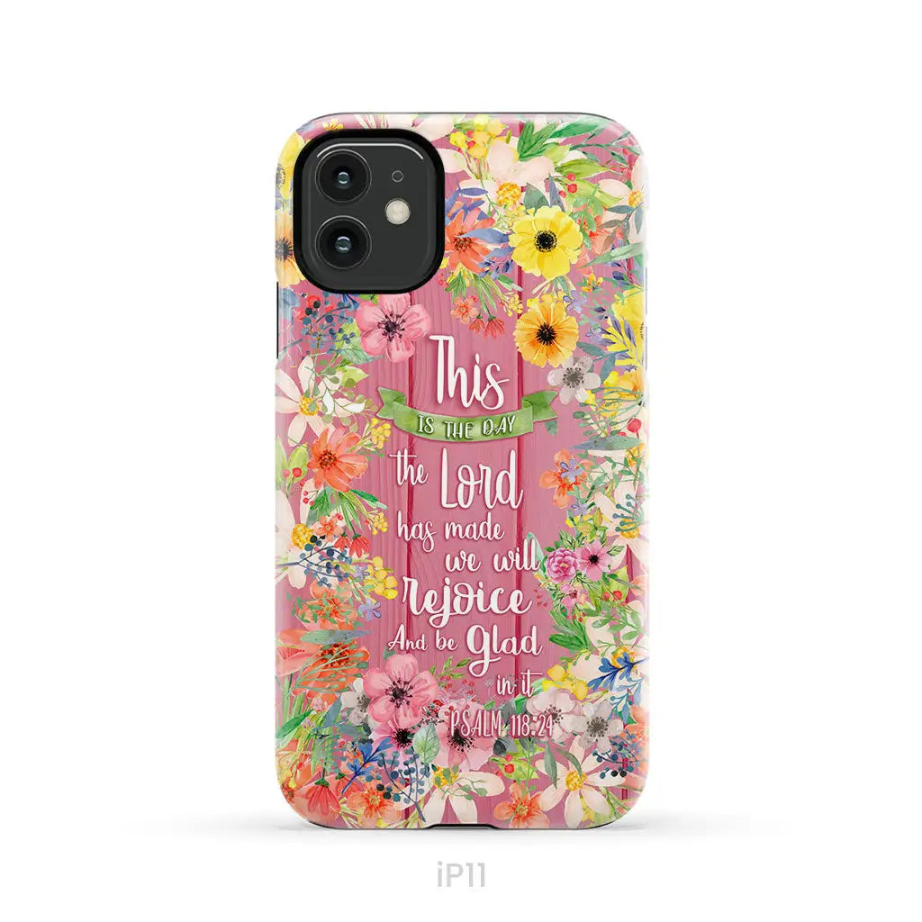 Christian phone cases: This is the day the Lord has made Psalm 118:24 phone case iPhone 11 / Tough Case
