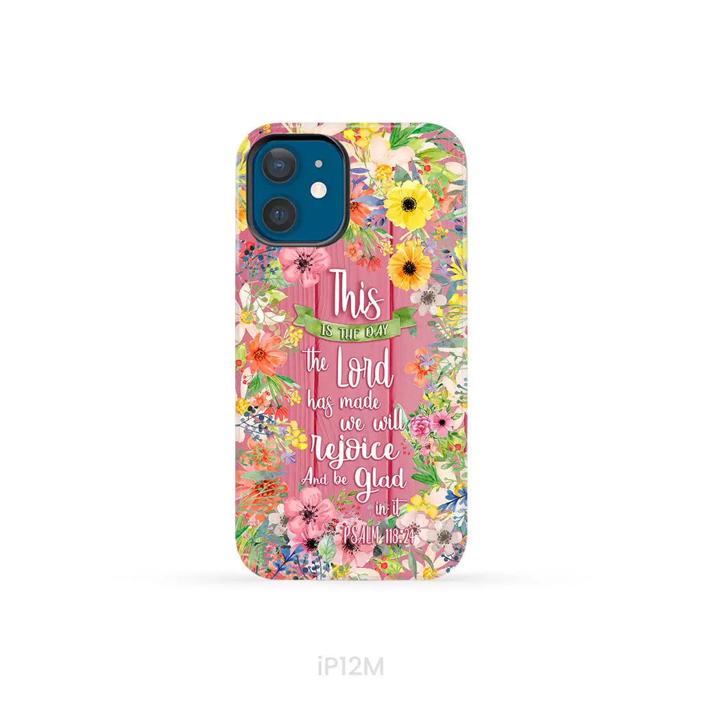 Christian phone cases: This is the day the Lord has made Psalm 118:24 phone case iPhone 12 Mini / Tough Case