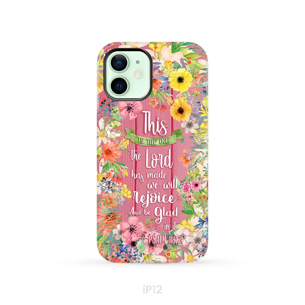 Christian phone cases: This is the day the Lord has made Psalm 118:24 phone case iPhone 12 / Tough Case