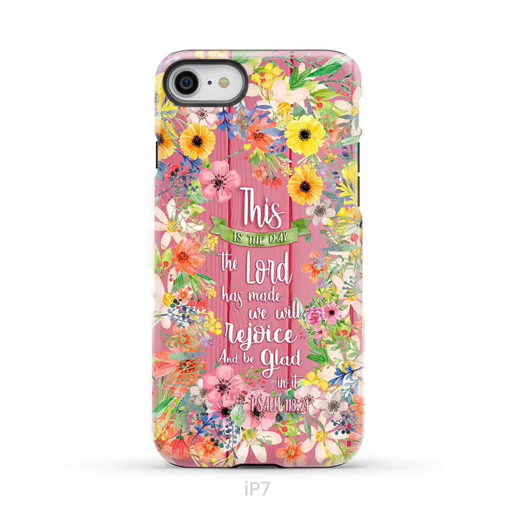 Christian phone cases: This is the day the Lord has made Psalm 118:24 phone case iPhone 7 / Tough Case